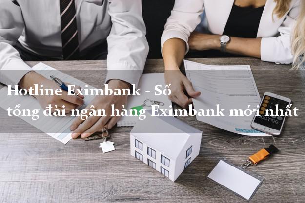 Hotline Eximbank - Số tổng đài ngân hàng Eximbank mới nhất Hotline Eximbank - Số tổng đài ngân hàng Eximbank mới nhất