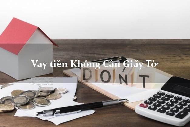 Vay tiền Không Cần Giấy Tờ